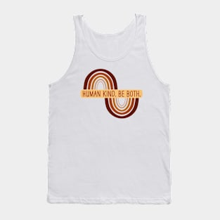 Human Kind Be Both Tank Top